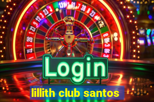 lillith club santos